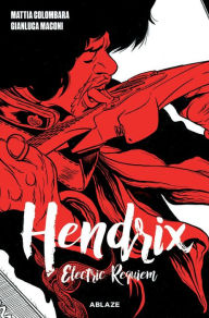 Download pdf format ebooks Hendrix: Electric Requiem 9781950912650 DJVU FB2 iBook by Mattia Colombara, Gianluca Maconi, Mattia Colombara, Gianluca Maconi in English