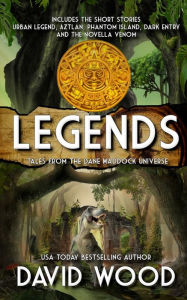 Title: Legends: Tales from the Dane Maddock Universe, Author: David Wood