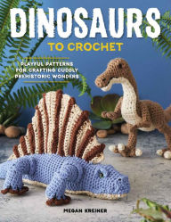 Free txt ebook downloads Dinosaurs To Crochet: Playful Patterns for Crafting Cuddly Prehistoric Wonders