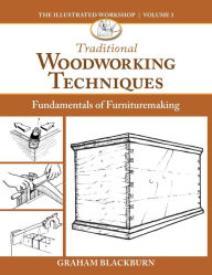 Read books free no download Traditional Woodworking Techniques: The Fundamentals of Handtool Furnituremaking by Graham Blackburn