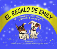 Title: El Regalo De Emily: La Verdadera Historia De Sherlock & Jackson, Author: Ellen Shane