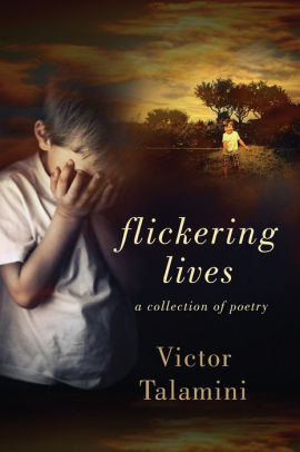 Flickering Lives A Collection Of Poetrypaperback - 