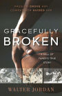 Gracefully Broken: A Hall of Famer's True Story