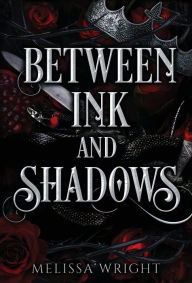 Title: Between Ink and Shadows, Author: Melissa Wright