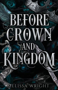 Title: Before Crown and Kingdom, Author: Melissa Wright
