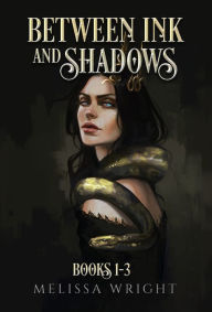 Title: Between Ink and Shadows: Books 1-3, Author: Melissa Wright