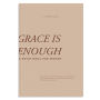 Grace Is Enough: A 30-Day Christian Devotional to Help Women Turn Anxiety and Insecurity into Confidence