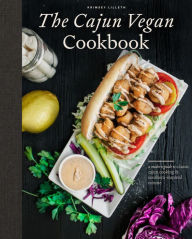 Download from google book The Cajun Vegan Cookbook: A Modern Guide to Classic Cajun Cooking and Southern-Inspired Cuisine 9781950968473 iBook CHM FB2 (English Edition) by 
