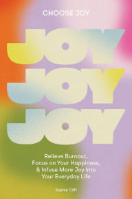 Download books fb2 Choose Joy: Relieve Burnout, Focus on Your Happiness, and Infuse More Joy into Your Everyday Life 9781950968770 iBook (English literature)