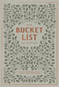 Title: Our Bucket List Adventures: Plan Your Life Dreams as a Couple and Celebrate Your Favorite Memories, Author: Korie Herold