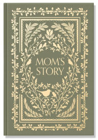 Mom's Story: A Memory and Keepsake Journal for My Family