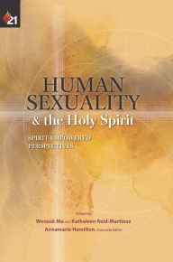 Title: Human Sexuality and the Holy Spirit: Spirit-Empowered Perspectives, Author: WONSUK MA