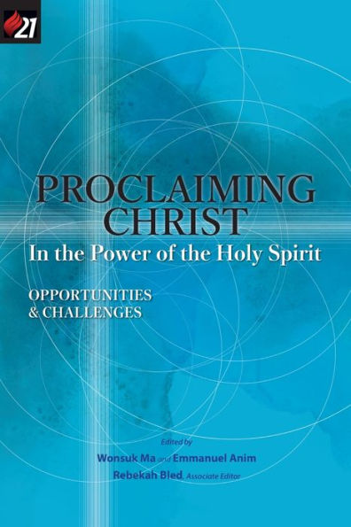Proclaiming Christ in the Power of the Holy Spirit: Opportunities and Challenges
