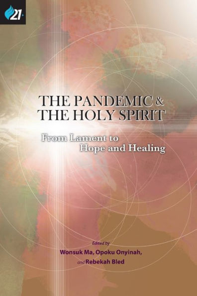 The Pandemic & Holy Spirit: From Lament to Hope and Healing