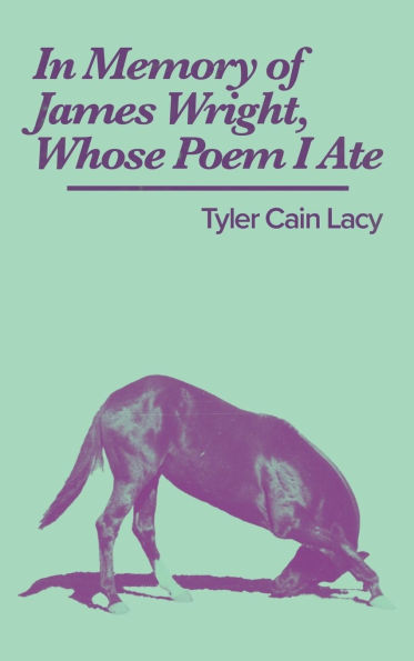 Memory of James Wright, Whose Poem I Ate