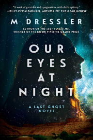 Download ebook pdfs online Our Eyes at Night: The Last Ghost Series, Book Three English version RTF MOBI PDF