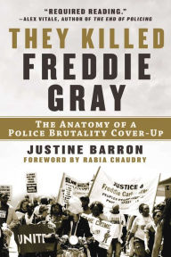 They Killed Freddie Gray: The Anatomy of a Police Brutality Cover-Up