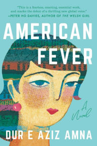 Title: American Fever: A Novel, Author: Dur e Aziz Amna