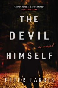 Title: The Devil Himself: A Novel, Author: Peter Farris