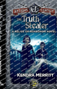 Title: The Truth Stealer: An Eldros Legacy Novel, Author: Kendra Merritt