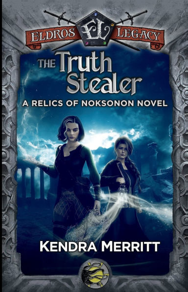 The Truth Stealer: An Eldros Legacy Novel