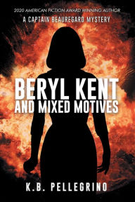 Title: Beryl Kent and Mixed Motives, Author: K.B. Pellegrino