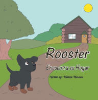 Title: Rooster Encuentra su Hogar, Author: Melissa Menzone