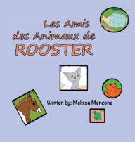 Title: Les Amis des Animaux de Rooster, Author: Melissa Menzone