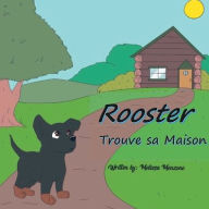 Title: Rooster Trouve sa Maison, Author: Melissa Menzone