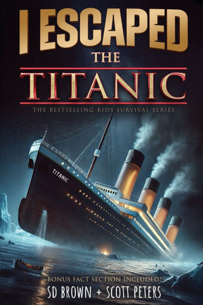 I Escaped the Titanic: Sinking of Titanic, 1912