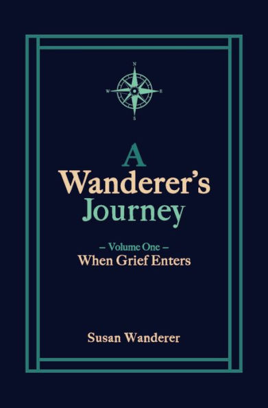 A Wanderer's Journey, Vol. 1: When Grief Enters