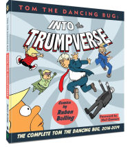 Tom The Dancing Bug Presents: Into The Trumpverse