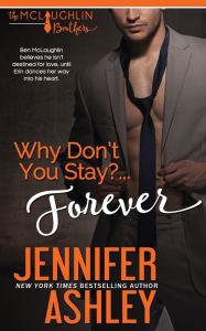 Title: Why Don't You Stay? ... Forever, Author: Jennifer Ashley