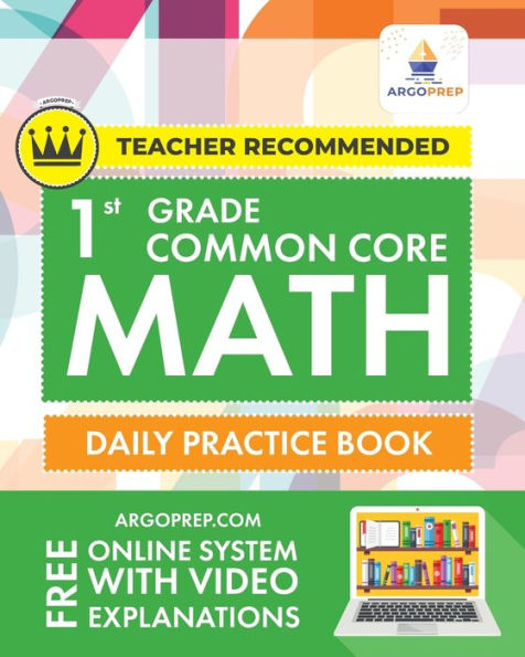 1st Grade Common Core Math: Daily Practice Workbook 1000+ Practice Questions and Video Explanations Argo Brothers