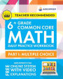 6th Grade Common Core Math: Daily Practice Workbook - Part I: Multiple Choice 1000+ Practice Questions and Video Explanations Argo Brothers (Common Core Math by ArgoPrep)