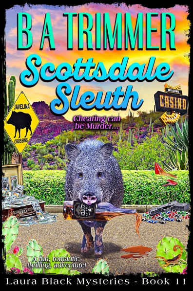 Scottsdale Sleuth: a fun, romantic, thrilling, adventure...