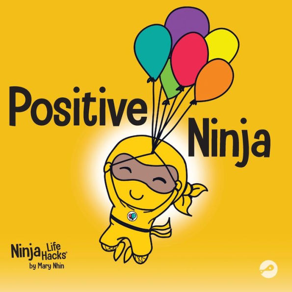 Positive Ninja: A Children's Book About Mindfulness and Managing Negative Emotions Feelings