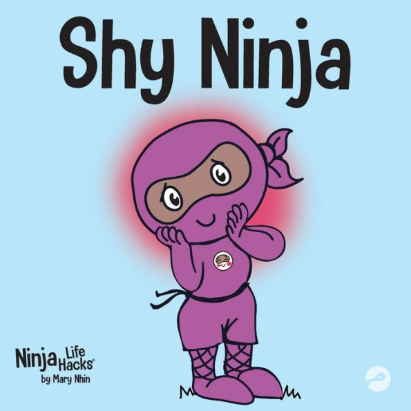 Shy Ninja: A Children's Book About Social Emotional Learning and Overcoming Anxiety