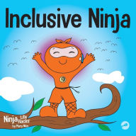 Title: Inclusive Ninja: An Anti-bullying Children's Book About Inclusion, Compassion, and Diversity, Author: Mary Nhin