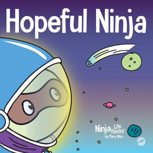 Hopeful Ninja: A Children's Book About Cultivating Hope Our Everyday Lives