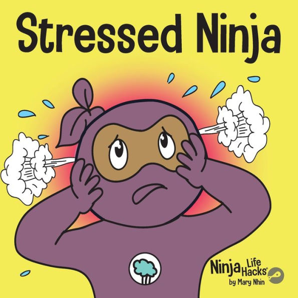 Stressed Ninja: A Children's Book About Coping with Stress and Anxiety