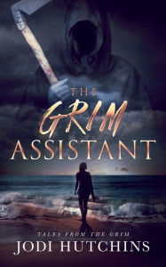 Title: The Grim Assistant, Author: Jodi Hutchins