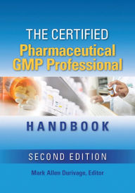 Title: The Certified Pharmaceutical GMP Professional Handbook, Author: Mark Allen Durivage