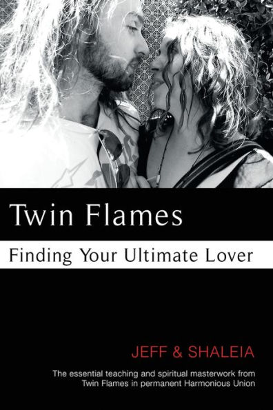 Twin Flames: Finding Your Ultimate Lover