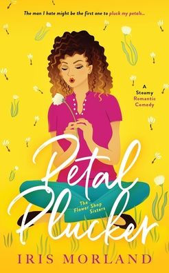 Petal Plucker (Flower Shop Sisters Series #1)