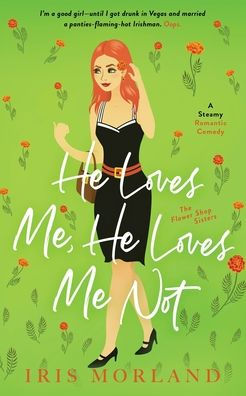 He Loves Me, Me Not (Flower Shop Sisters Series #2)