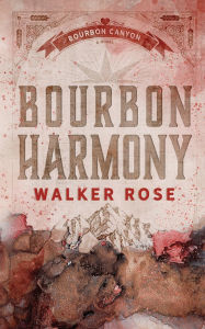 Free books download for kindle Bourbon Harmony by Walker Rose FB2 iBook DJVU 9781951067748 English version