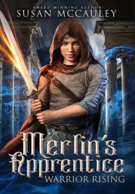 Title: Merlin's Apprentice Warrior Rising, Author: Susan McCauley