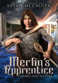 Title: Merlin's Apprentice: Sword & Sceptre, Author: Susan McCauley