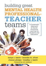 Title: Building Great Mental Health Professional-Teacher Teams: A Systematic Approach to Social-Emotional Learning for Students and Educators (A team-building resource for improving student well-being through social-emotional learning (SEL)), Author: Erin Stalbaum